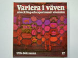 Variera i Vaven Ulla Getzman　スウェーデンの織